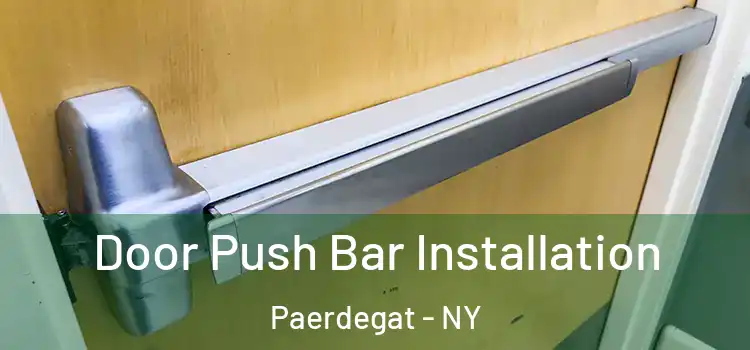 Door Push Bar Installation Paerdegat - NY