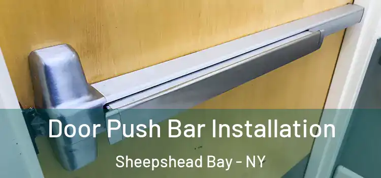 Door Push Bar Installation Sheepshead Bay - NY