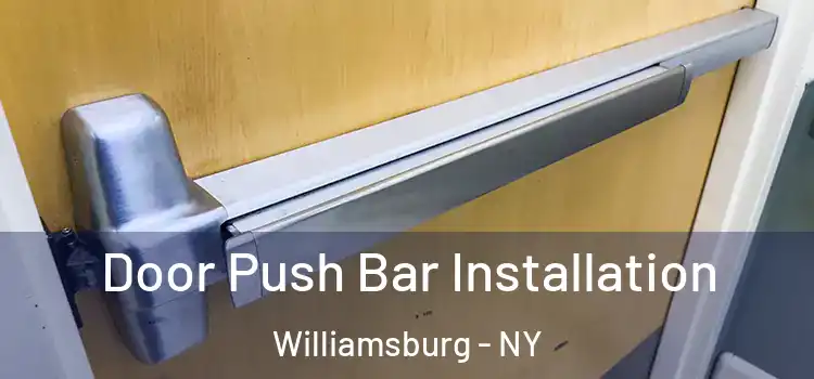  Door Push Bar Installation Williamsburg - NY