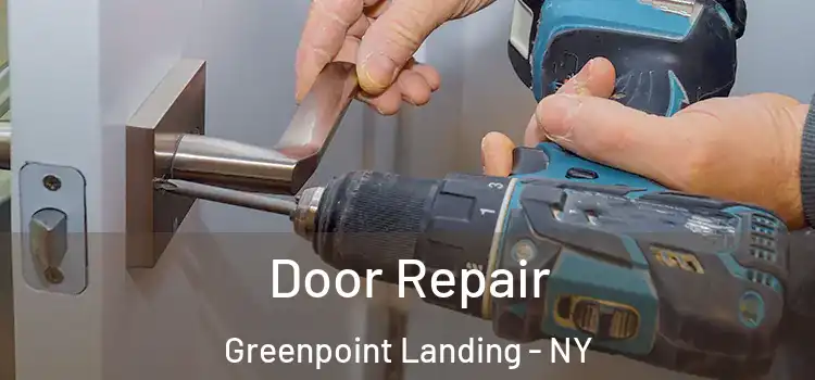 Door Repair Greenpoint Landing - NY