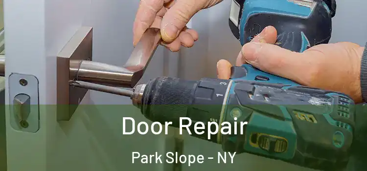 Door Repair Park Slope - NY