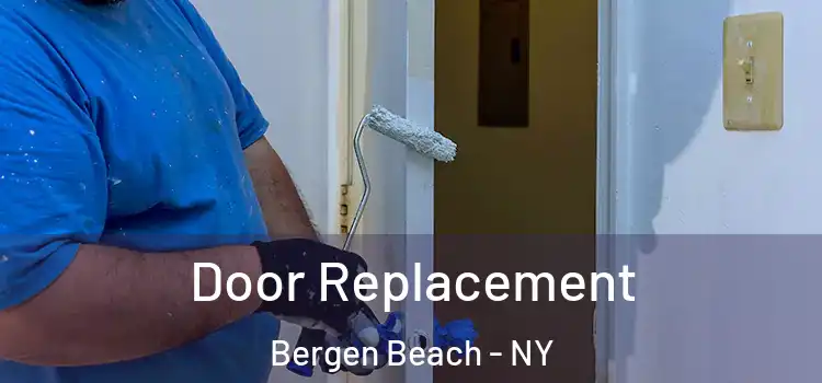 Door Replacement Bergen Beach - NY