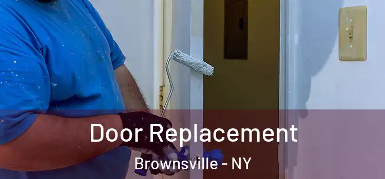 Door Replacement Brownsville - NY