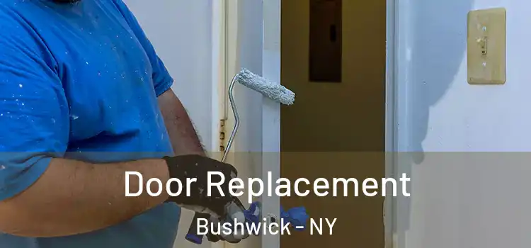 Door Replacement Bushwick - NY