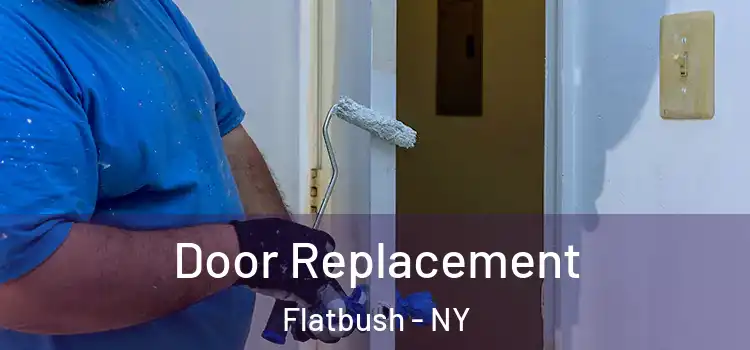  Door Replacement Flatbush - NY