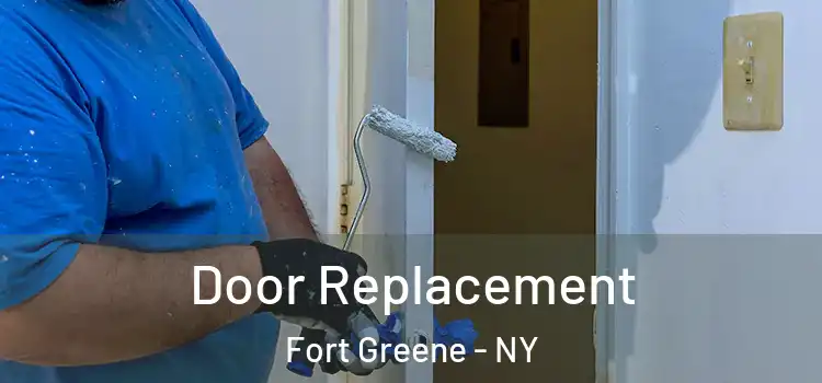 Door Replacement Fort Greene - NY