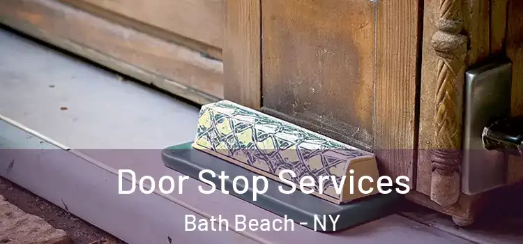 Door Stop Services Bath Beach - NY