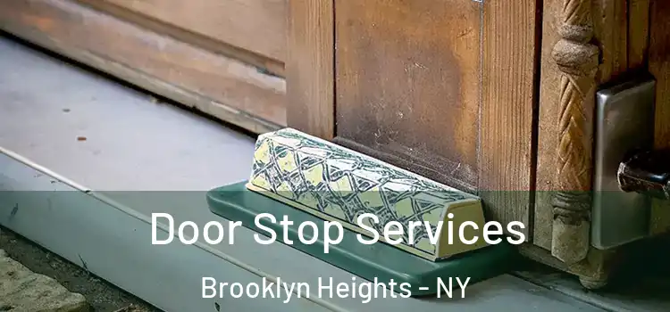Door Stop Services Brooklyn Heights - NY