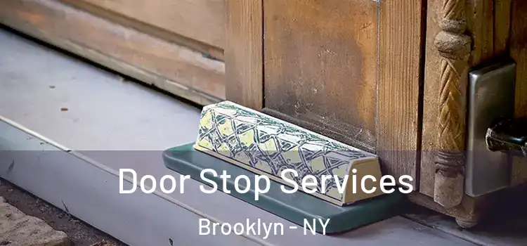  Door Stop Services Brooklyn - NY