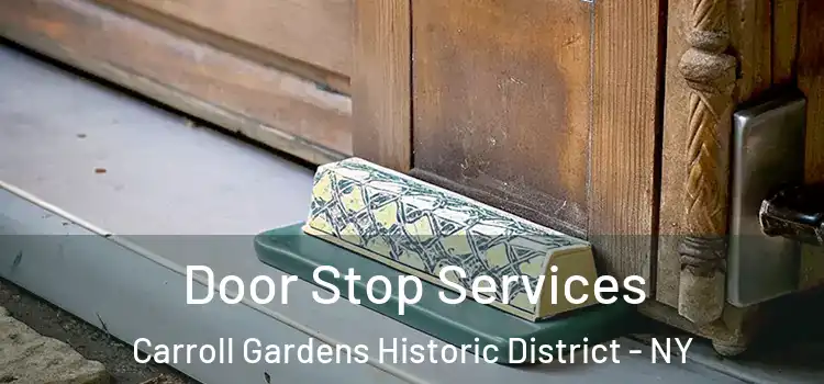 Door Stop Services Carroll Gardens Historic District - NY