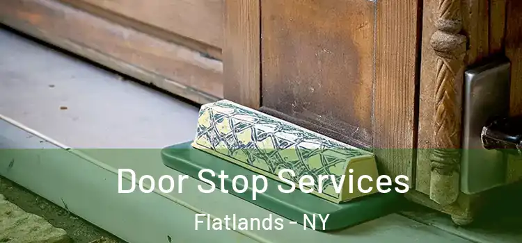 Door Stop Services Flatlands - NY