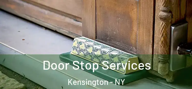 Door Stop Services Kensington - NY