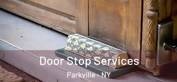 Door Stop Services Parkville - NY