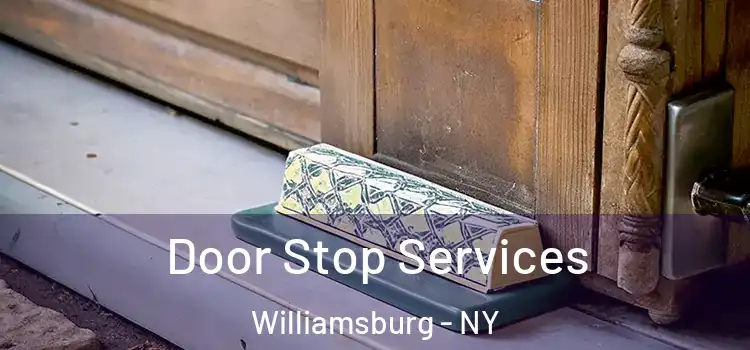 Door Stop Services Williamsburg - NY