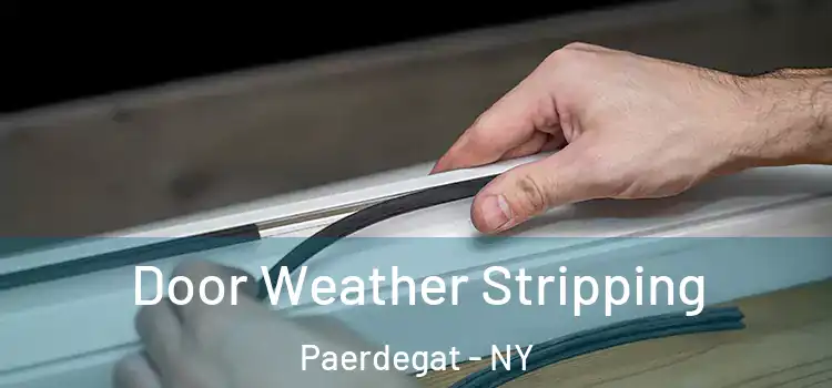 Door Weather Stripping Paerdegat - NY