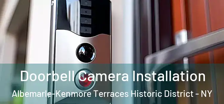  Doorbell Camera Installation Albemarle-Kenmore Terraces Historic District - NY