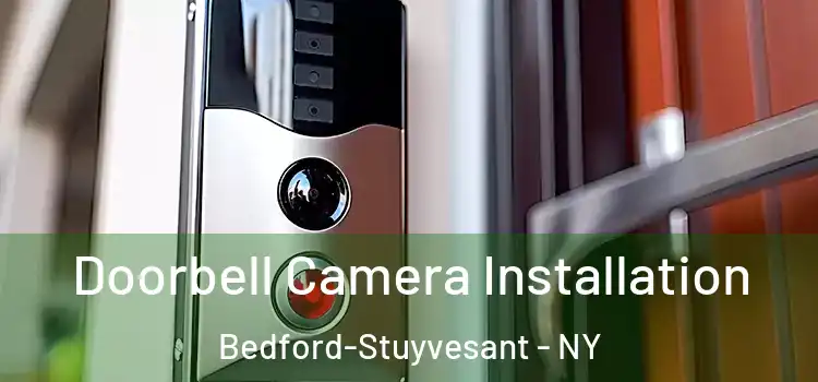  Doorbell Camera Installation Bedford-Stuyvesant - NY