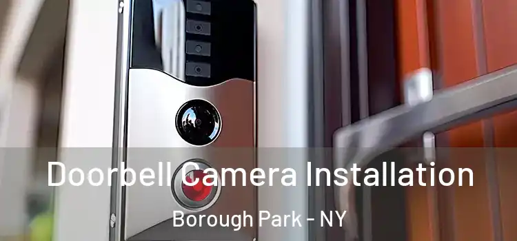  Doorbell Camera Installation Borough Park - NY