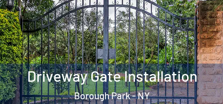 Driveway Gate Installation Borough Park - NY