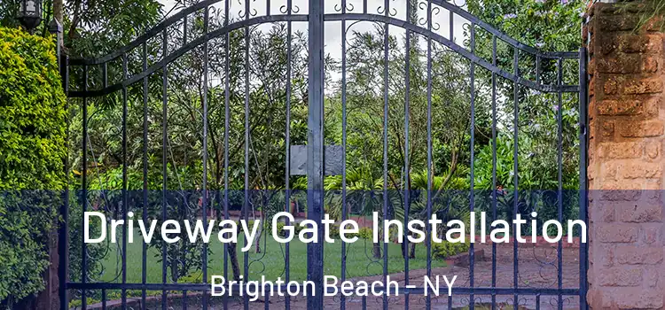 Driveway Gate Installation Brighton Beach - NY
