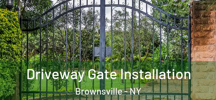 Driveway Gate Installation Brownsville - NY