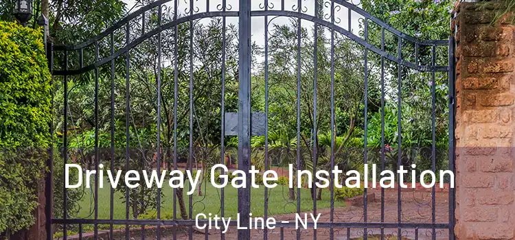 Driveway Gate Installation City Line - NY