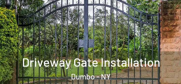 Driveway Gate Installation Dumbo - NY