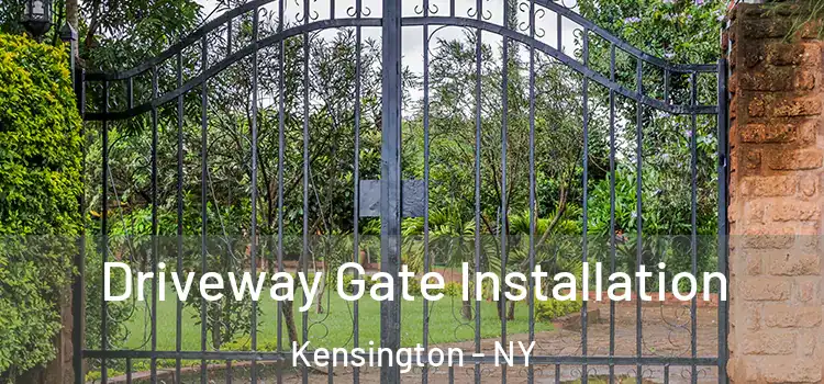 Driveway Gate Installation Kensington - NY