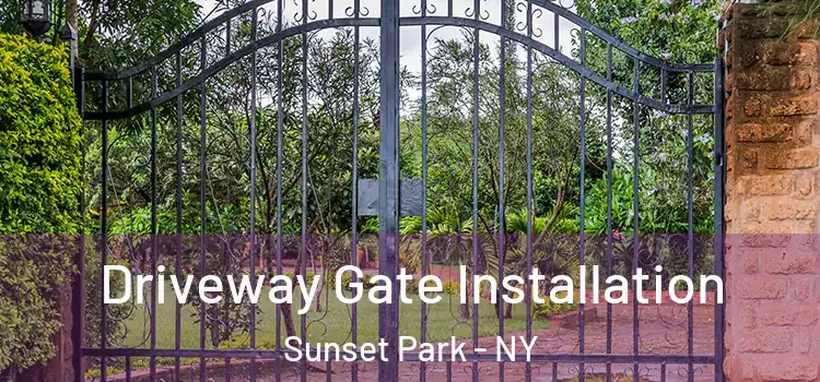 Driveway Gate Installation Sunset Park - NY