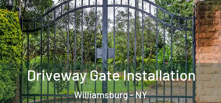 Driveway Gate Installation Williamsburg - NY