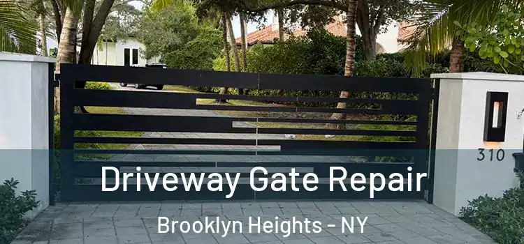 Driveway Gate Repair Brooklyn Heights - NY