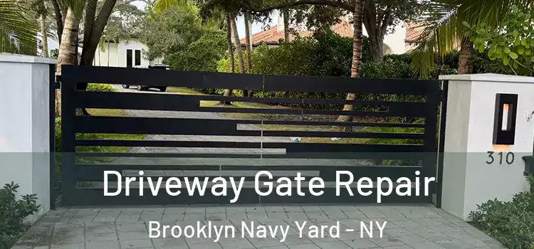 Driveway Gate Repair Brooklyn Navy Yard - NY