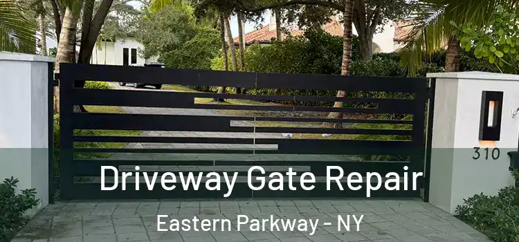  Driveway Gate Repair Eastern Parkway - NY