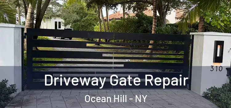 Driveway Gate Repair Ocean Hill - NY