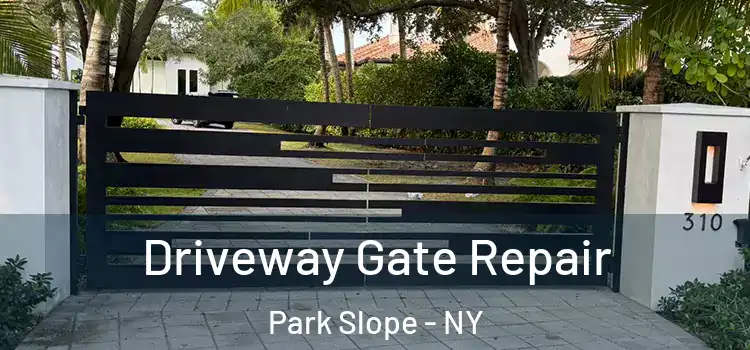 Driveway Gate Repair Park Slope - NY