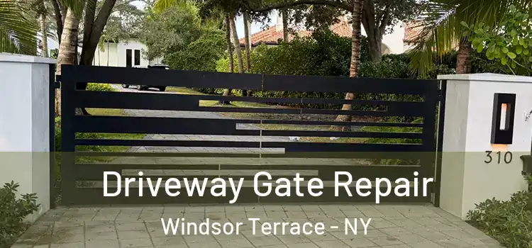 Driveway Gate Repair Windsor Terrace - NY