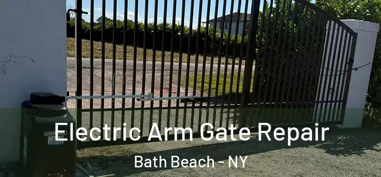  Electric Arm Gate Repair Bath Beach - NY