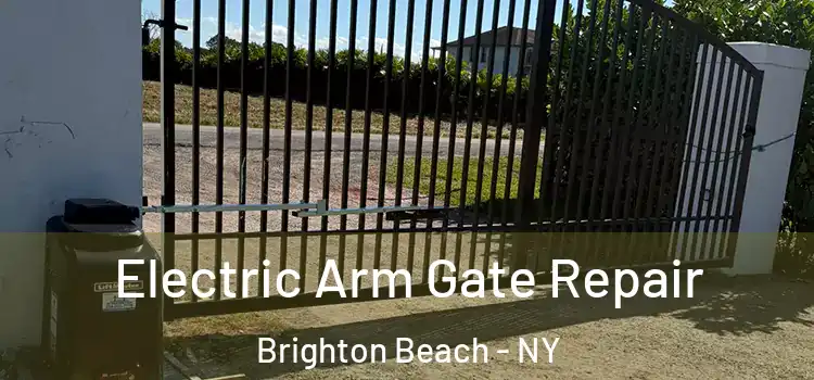 Electric Arm Gate Repair Brighton Beach - NY