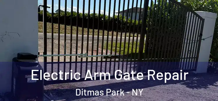 Electric Arm Gate Repair Ditmas Park - NY