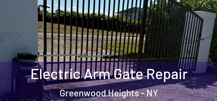 Electric Arm Gate Repair Greenwood Heights - NY