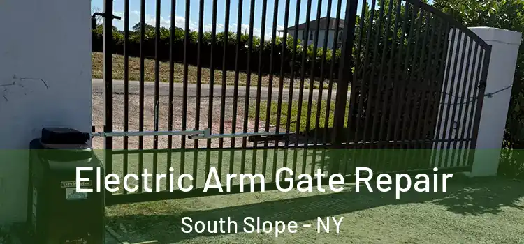 Electric Arm Gate Repair South Slope - NY