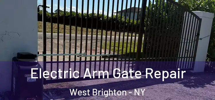 Electric Arm Gate Repair West Brighton - NY