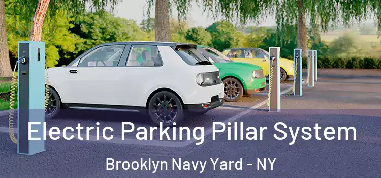 Electric Parking Pillar System Brooklyn Navy Yard - NY