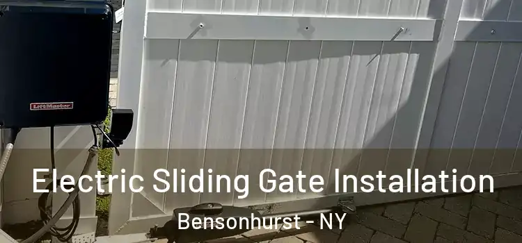 Electric Sliding Gate Installation Bensonhurst - NY