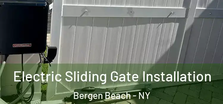Electric Sliding Gate Installation Bergen Beach - NY