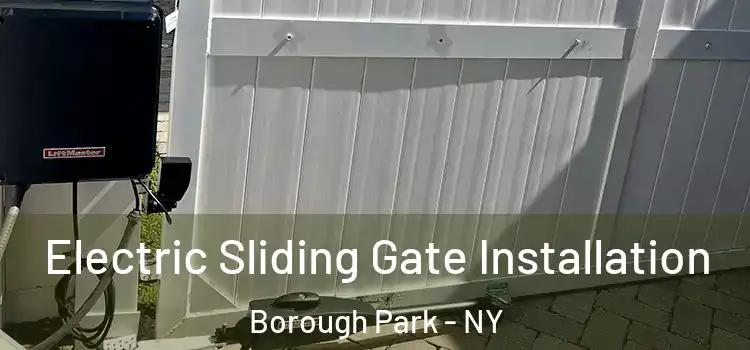 Electric Sliding Gate Installation Borough Park - NY
