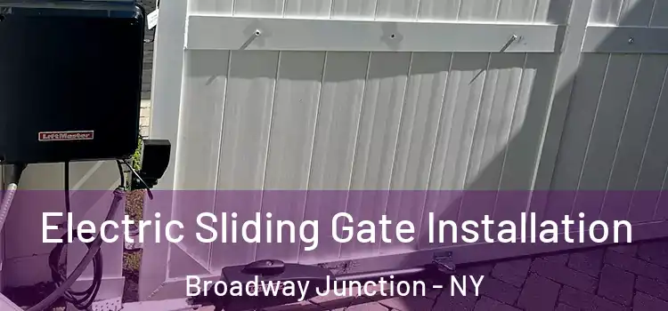 Electric Sliding Gate Installation Broadway Junction - NY