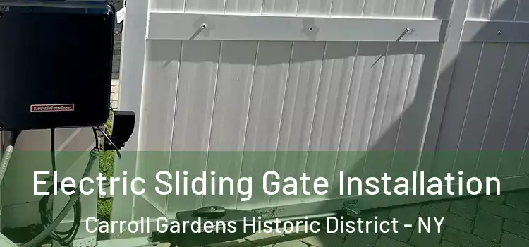 Electric Sliding Gate Installation Carroll Gardens Historic District - NY