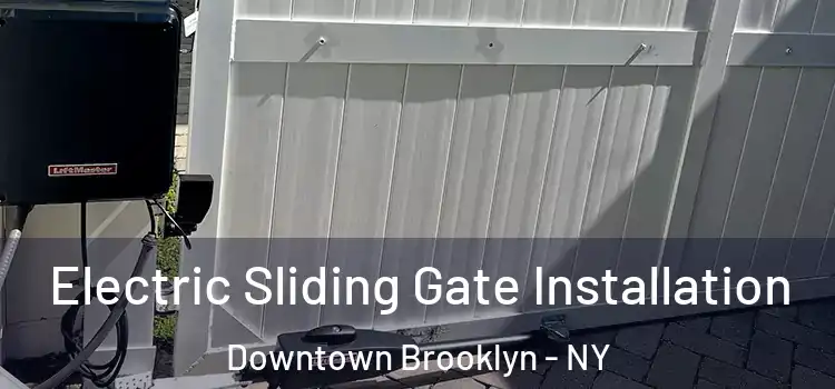  Electric Sliding Gate Installation Downtown Brooklyn - NY