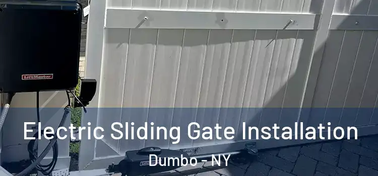Electric Sliding Gate Installation Dumbo - NY